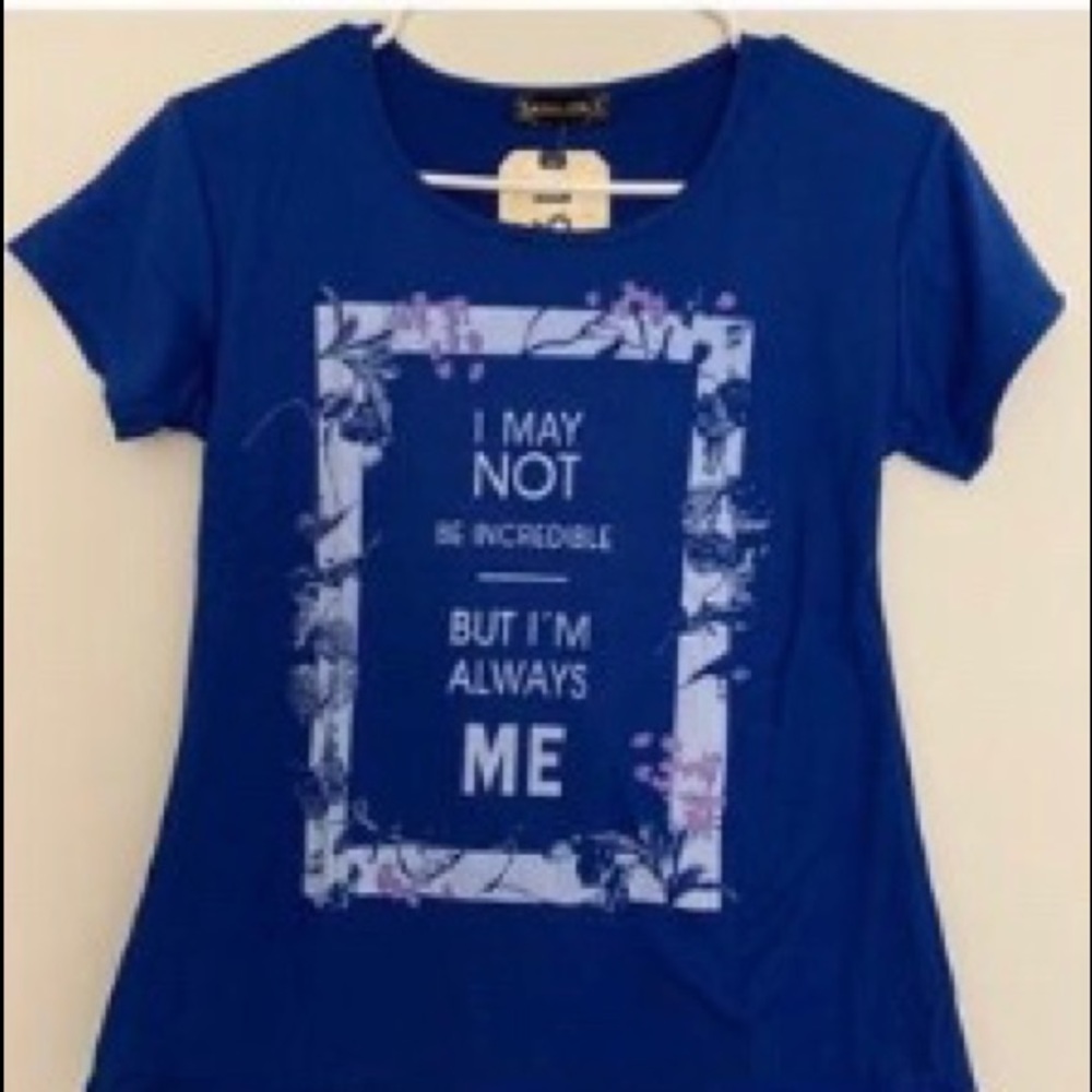 I may not be incredible , but I’m always me Shirt